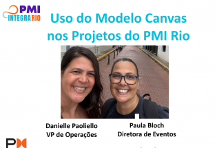 PMI Integra Rio: Uso do Modelo Canvas nos Projetos do PMI Rio