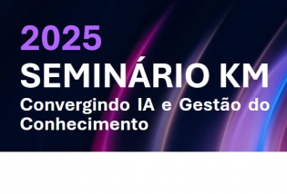 Seminário KM: Convergindo IA e Gestão do Conhecimento