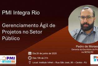 PMI Integra Rio: Gerenciamento Ágil de Projetos no Setor Público
