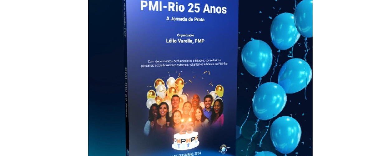 Lançamento do Livro ”PMI-Rio 25 Anos. A Jornada de Prata”